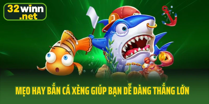 Mẹo hay bắn cá xèng giúp bạn dễ dàng thắng lớn