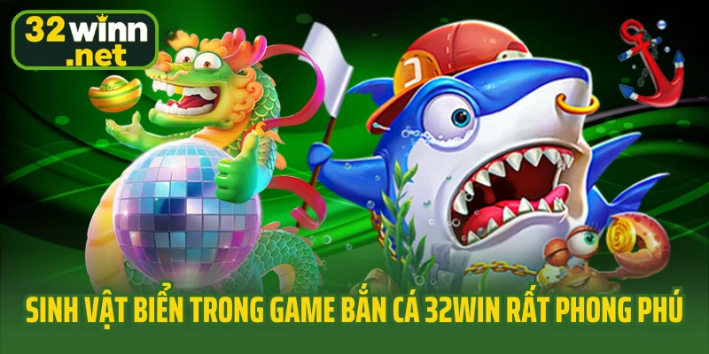 Sinh vật biển trong game bắn cá 32Win rất phong phú