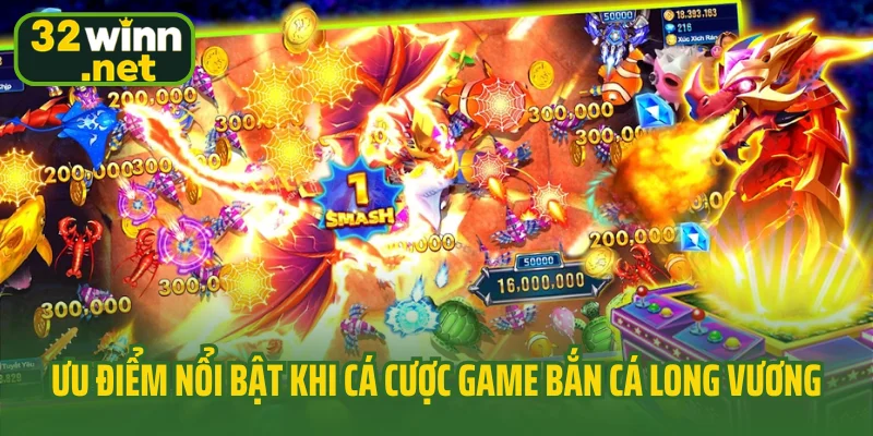Ưu điểm nổi bật khi cá cược game bắn cá Long Vương