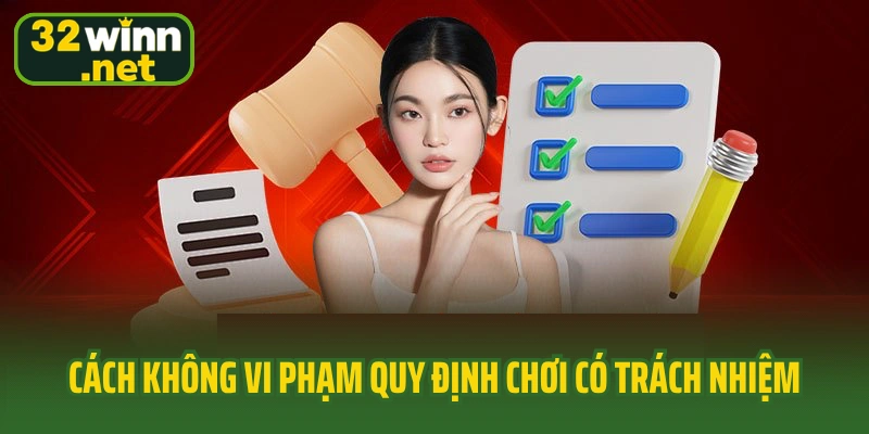 Cách để không vi phạm quy định chơi có trách nhiệm