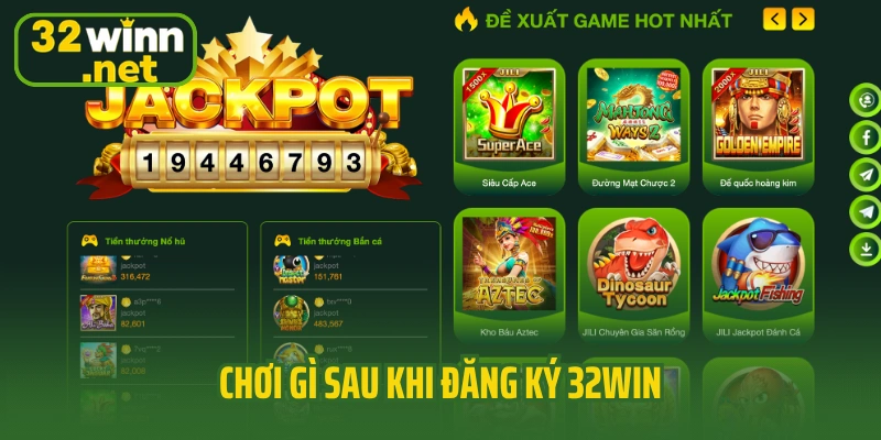 Chơi gì sau khi đăng ký 32win