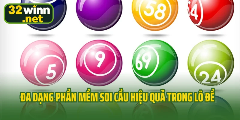 Đa dạng phần mềm soi cầu hiệu quả trong lô đề