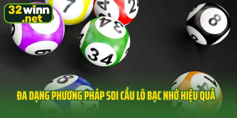 Đa dạng phương pháp soi cầu lô bạc nhớ hiệu quả