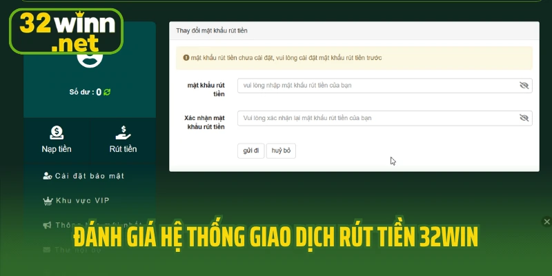 Đánh giá hệ thống giao dịch rút tiền 32Win