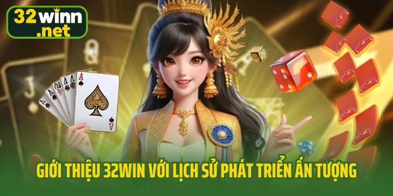 Giới thiệu 32win với lịch sử phát triển ấn tượng