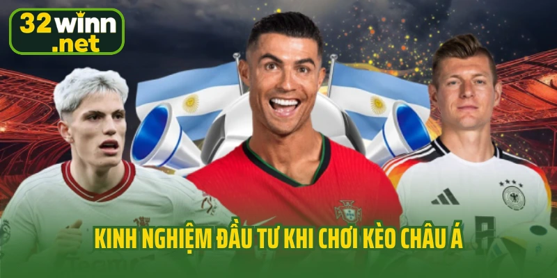 Kinh nghiệm đầu tư khi chơi kèo châu á