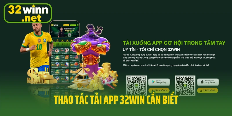 Thao tác tải app 32WIN cần biết